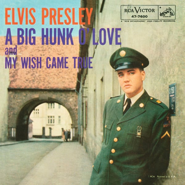 "A Big Hunk O’ Love" Elvis Presley