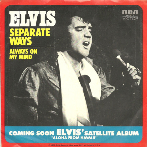 Elvis Presley - Always on my mind - Separate Ways 1972