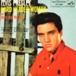 Elvis Presley "Hard Headed Woman - Don't Ask me Why" 1958